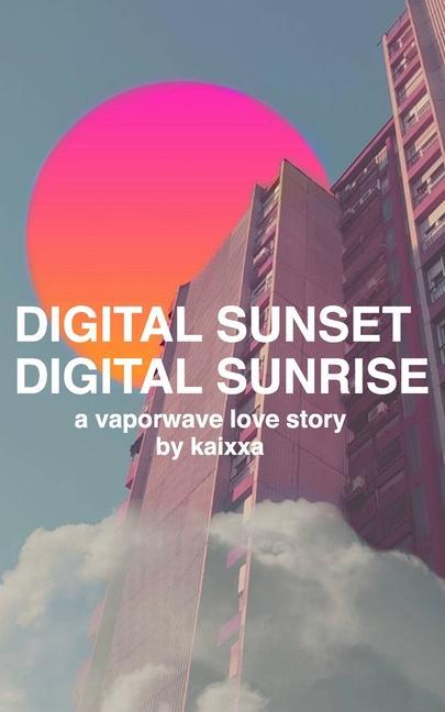Carte Digital Sunset Digital Sunrise: a vaporwave love story 