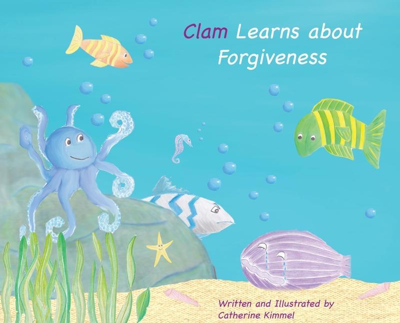 Kniha Clam Learns About Forgiveness 