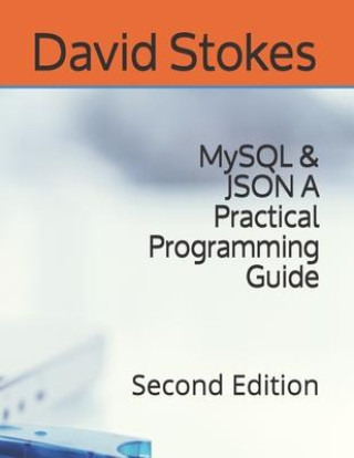Könyv MySQL & JSON A Practical Programming Guide: Second Edition 