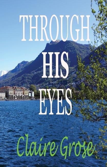 Kniha Through His Eyes Claire E. Grose