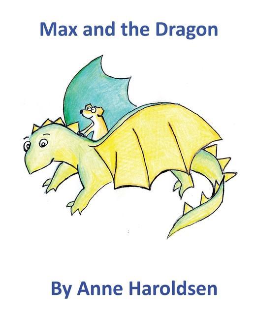 Knjiga Max and the Dragon Anne Haroldsen