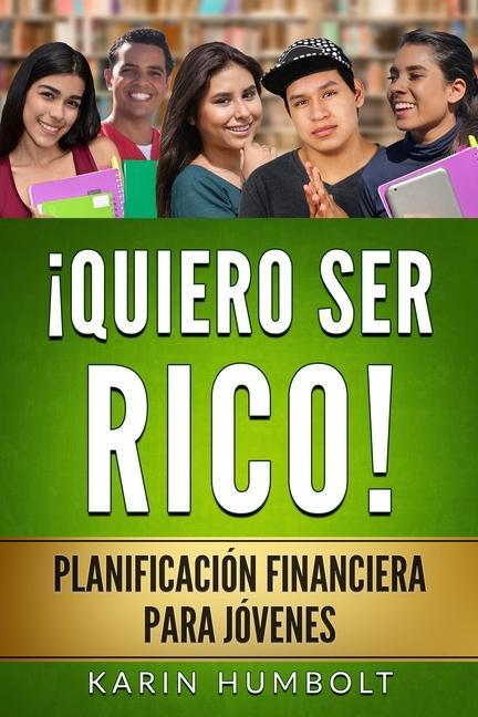Kniha Quiero Ser Rico!: Planificación Financiera Para Jóvenes 
