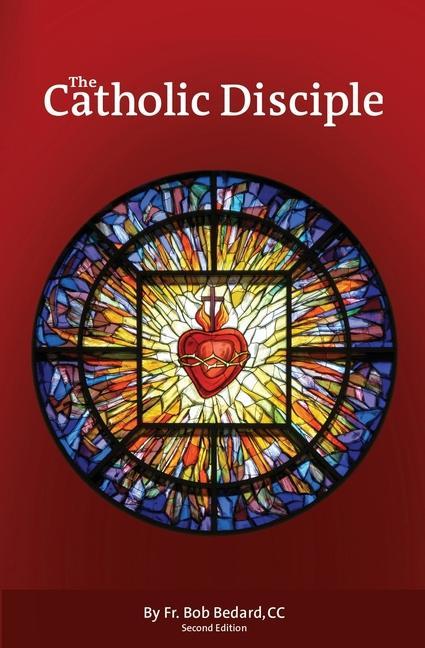 Knjiga The Catholic Disciple Bob Bedard CC