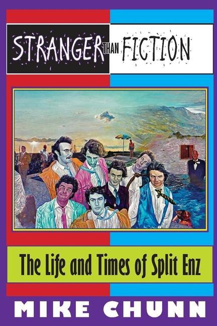 Könyv Stranger Than Fiction: The Life and Times of Split Enz 