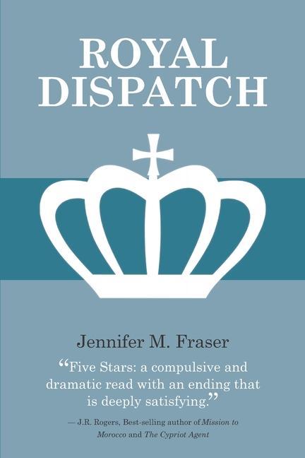 Knjiga Royal Dispatch Jennifer M. Fraser