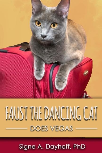 Knjiga Faust the Dancing Cat Does Vegas Signe Dayhoff