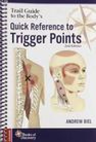 Kniha Trail Guide to the Body's Quick Reference to Trigger Points Andrew Biel