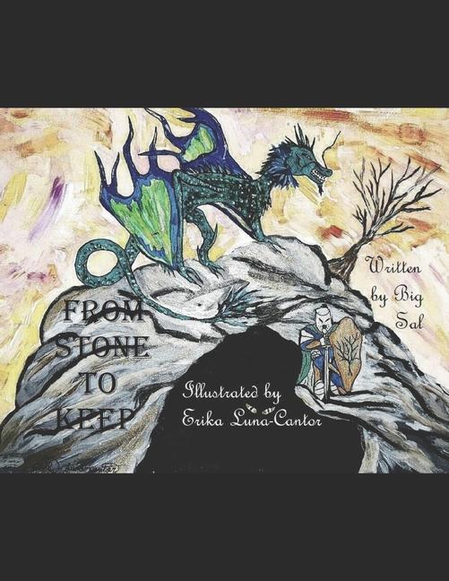 Carte From Stone to Keep: Written by Big Sal & Illustrated by Erika Luna-Cantor Erika Luna-Cantor