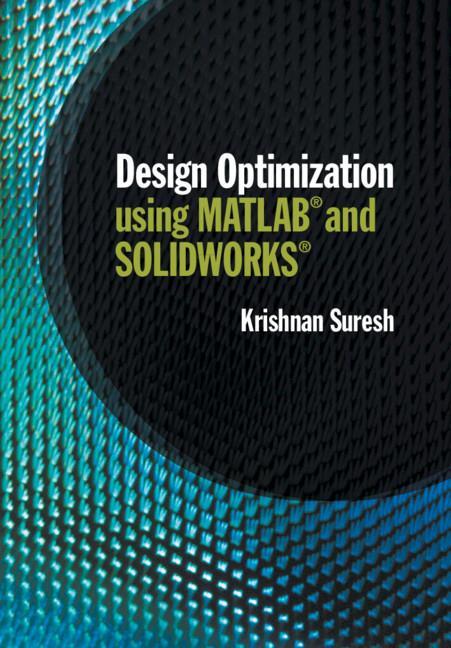 Книга Design Optimization using MATLAB and SOLIDWORKS Suresh