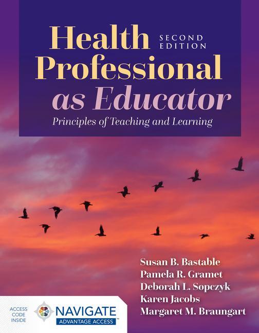 Carte Health Professional as Educator: Principles of Teaching and Learning Deborah Sopczyk
