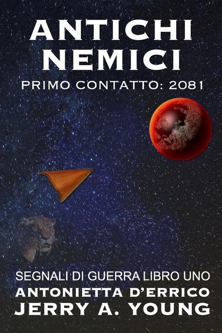Könyv Antichi Nemici: Primo Contatto: 2081 