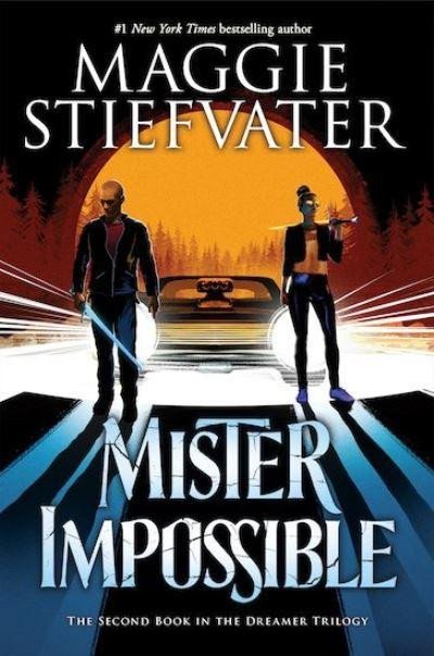 Carte Mister Impossible (Dreamer Trilogy #2) Maggie Stiefvater