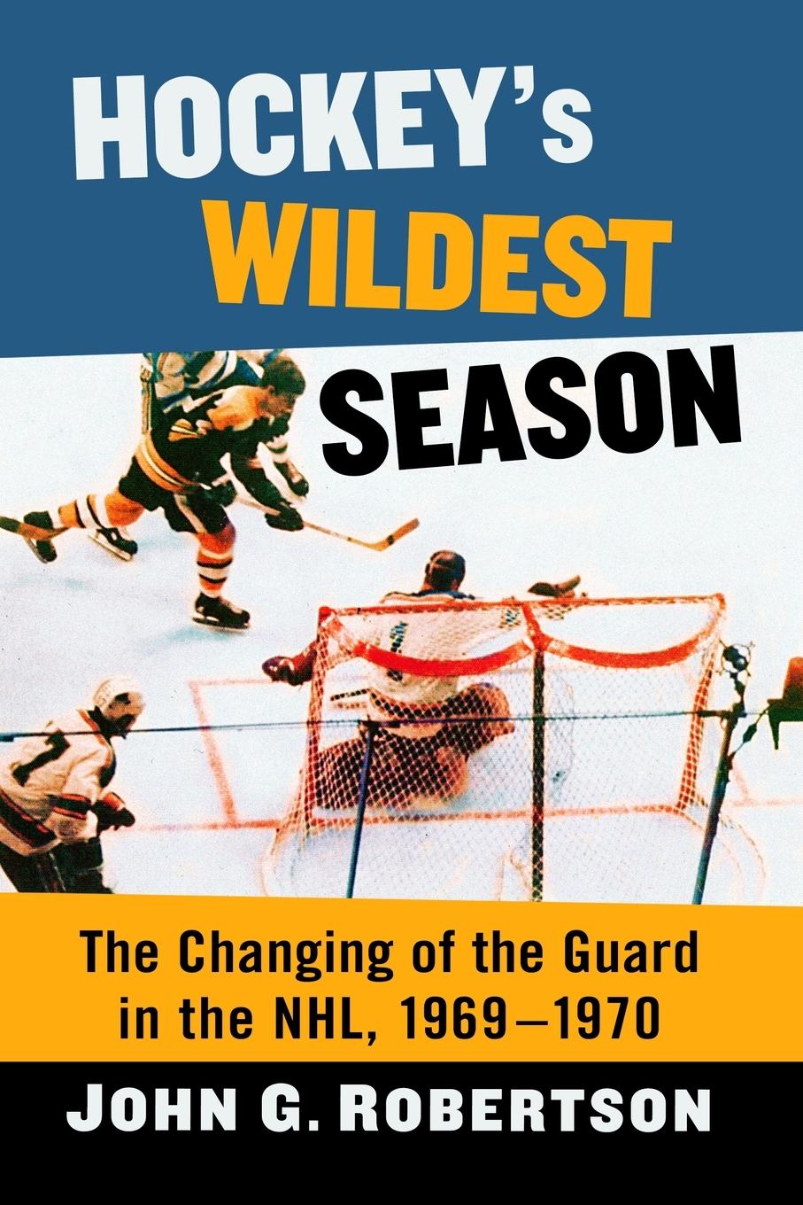 Carte Hockey's Wildest Season John G. Robertson
