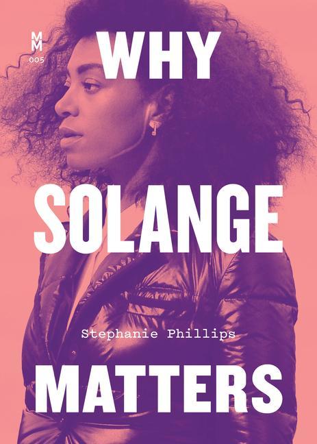 Knjiga Why Solange Matters Stephanie Phillips