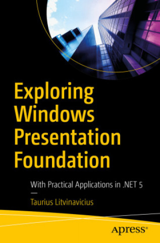 Book Exploring Windows Presentation Foundation Taurius Litvinavicius