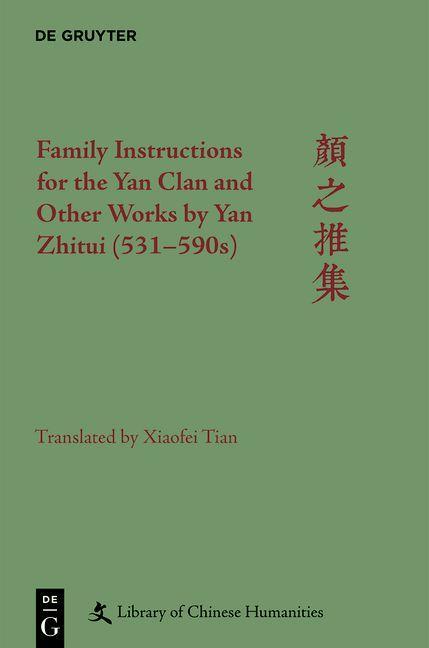 Kniha Family Instructions for the Yan Clan and Other Works by Yan Zhitui (531-590s) Xiaofei Tian