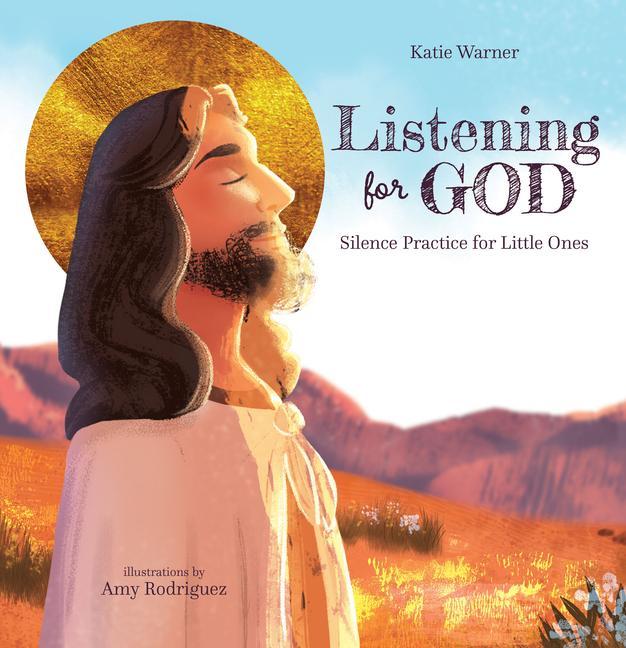 Książka Listening for God: Silence Practice for Little Ones Amy Rodriguez