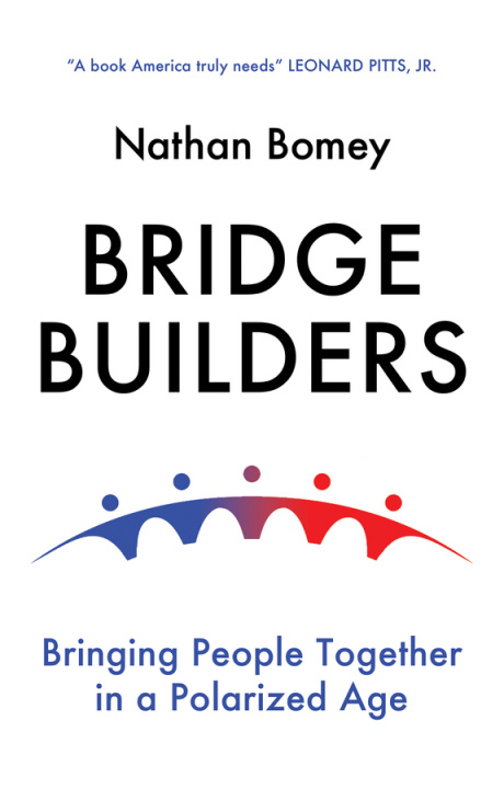 Knjiga Bridge Builders - Bringing People Together in a Polarized Age Nathan Bomey