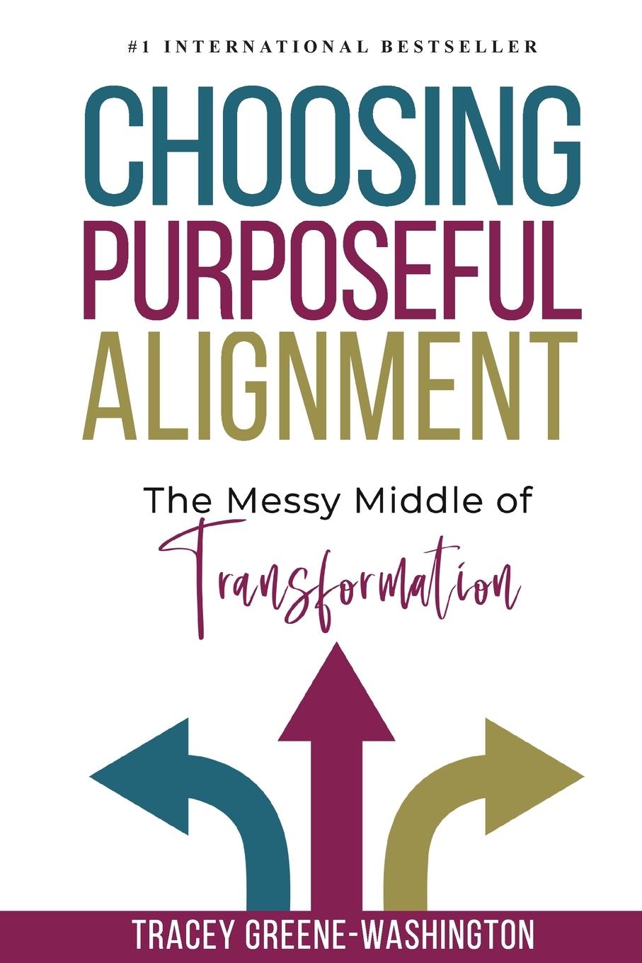 Könyv Choosing Purposeful Alignment Tracey Greene-Washington