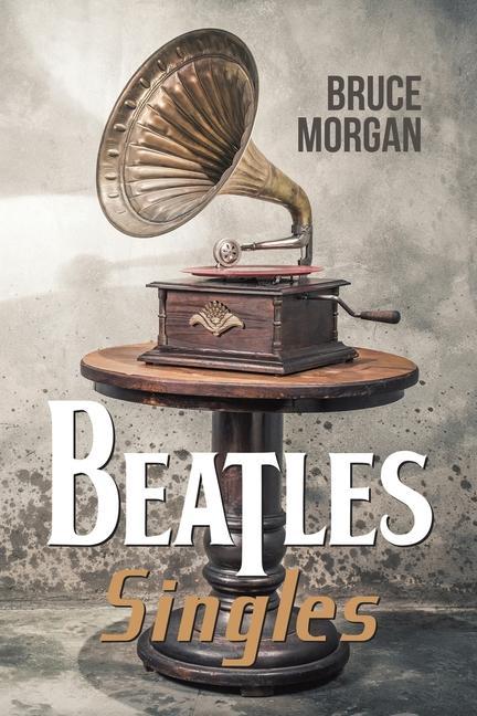 Könyv Beatles' Singles Bruce Morgan