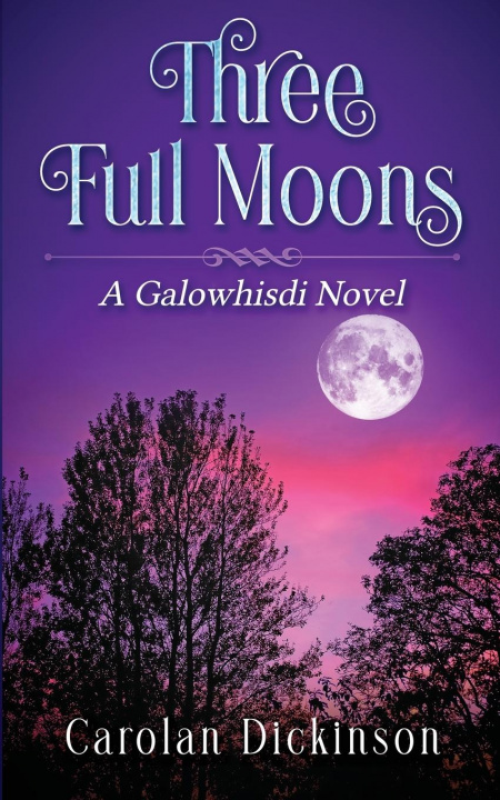 Knjiga Three Full Moons Carolan Dickinson