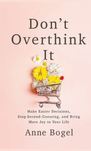 Knjiga Don't Overthink It Anne Bogel