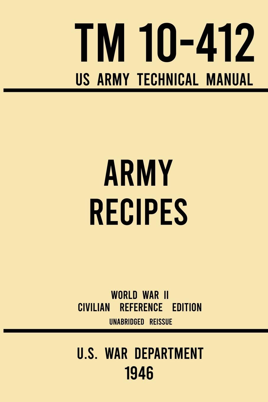 Carte Army Recipes - TM 10-412 US Army Technical Manual (1946 World War II Civilian Reference Edition) 