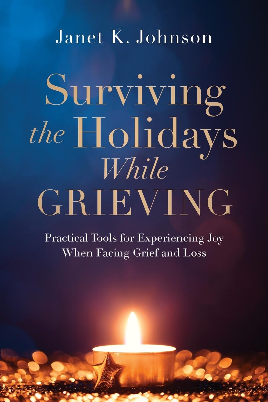 Knjiga Surviving the Holidays While Grieving Janet K. Johnson