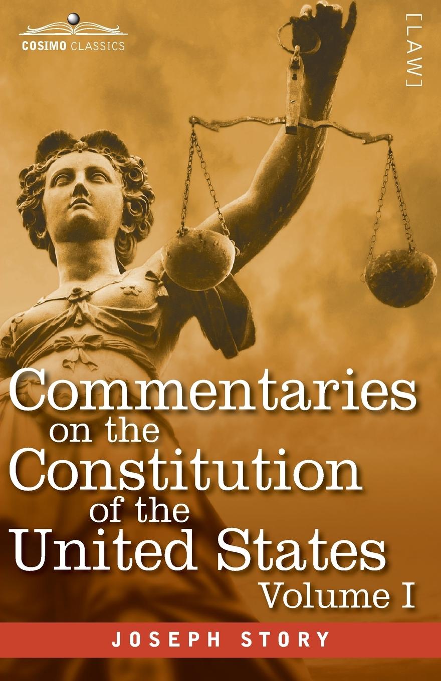 Carte Commentaries on the Constitution of the United States Vol. I (in three volumes) 