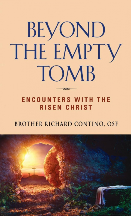 Knjiga Beyond the Empty Tomb Brother Richard Contino