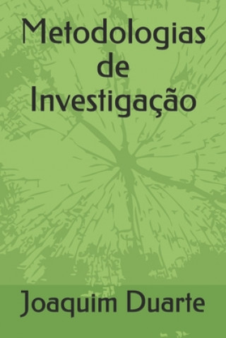 Kniha Metodologias de Investigacao Joaquim Alberto Marques Duarte