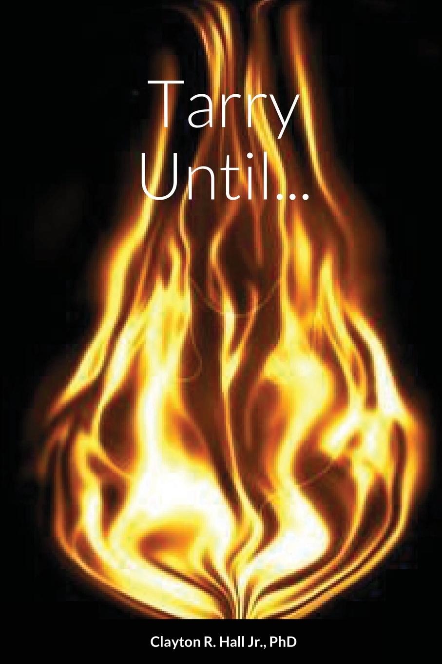 Knjiga Tarry Until... Clayton Hall