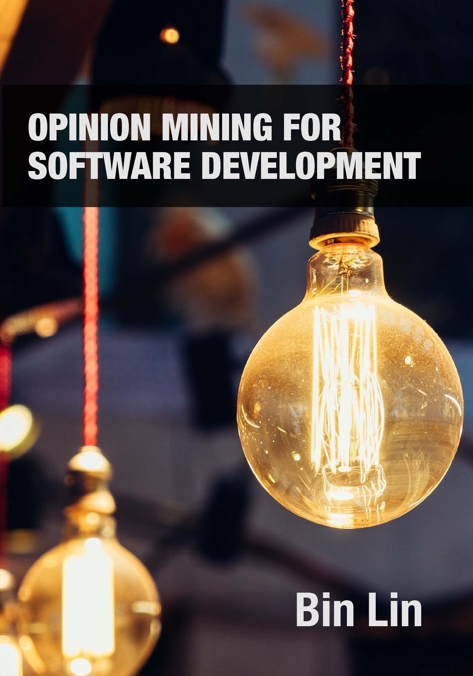 Knjiga Opinion Mining for Software Development Bin Lin