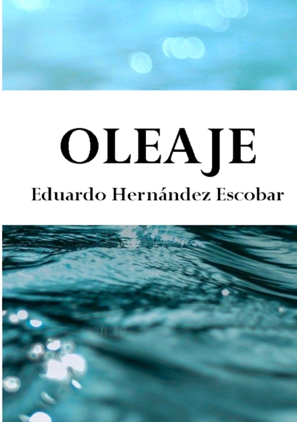 Knjiga Oleaje Eduardo Hernández Escobar
