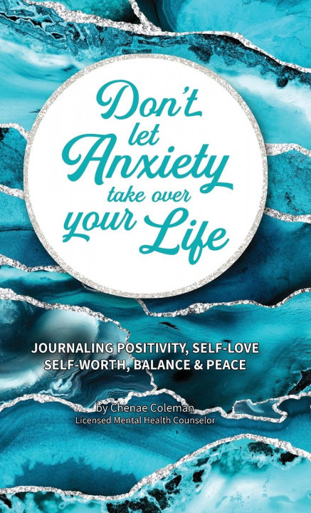 Knjiga Don't Let Anxiety Take Over Your Life Chenae Coleman