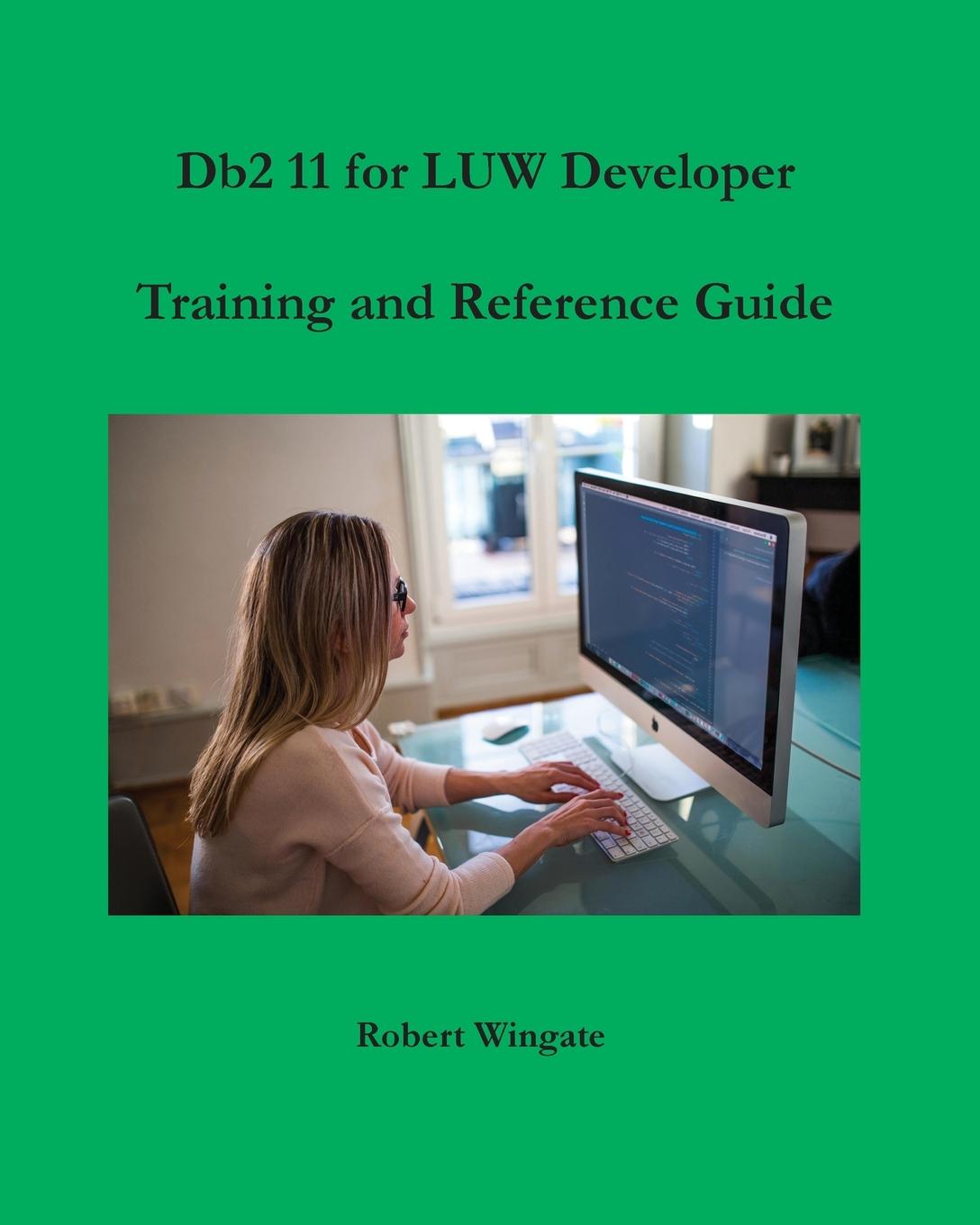 Книга Db2 11 for LUW Developer Training and Reference Guide 