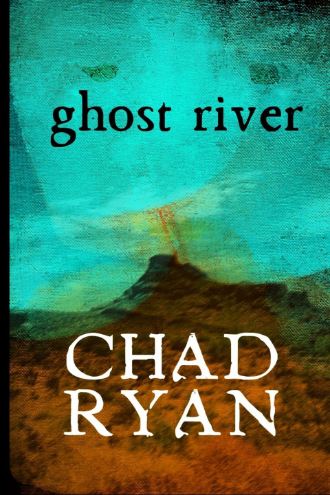 Libro Ghost River Chad Ryan
