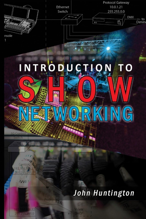 Книга Introduction to Show Networking John C. Huntington