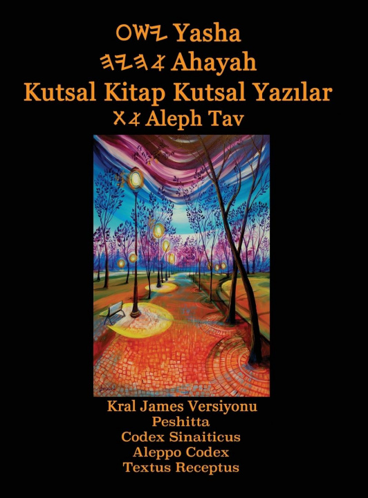 Könyv Yasha Ahayah Kutsal Kitap Kutsal Yazilar Aleph Tav (Turkish Edition YASAT Study Bible) 