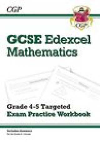 Knjiga New GCSE Maths Edexcel Grade 4-5 Targeted Exam Practice Workbook (includes Answers) Cgp Books