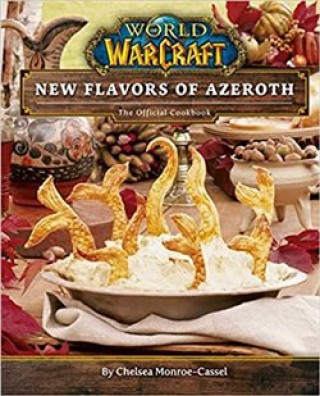 Knjiga World of Warcraft: New Flavors of Azeroth - The Official Cookbook Chelsea Monroe Cassel