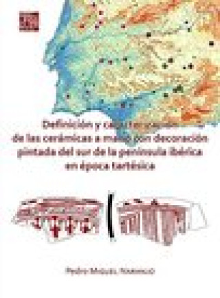 Книга Definicion y caracterizacion de las ceramicas a mano con decoracion pintada del sur de la peninsula iberica en epoca tartesica Pedro Miguel Naranjo