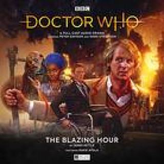 Audio Doctor Who: The Monthly Adventures #274 The Blazing Hour James Kettle