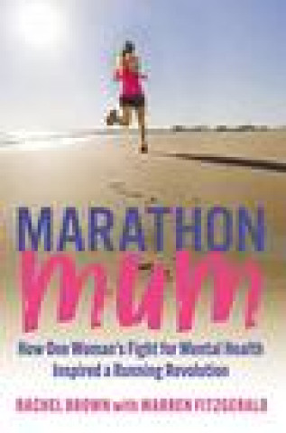 Knjiga Marathon Mum Rachel Brown