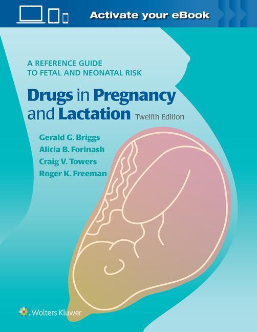 Knjiga Briggs Drugs in Pregnancy and Lactation Gerald G. Briggs