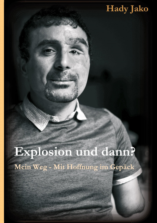 Knjiga Explosion und dann? Mein Weg - Mit Hoffnung im Gepäck Liane Süßmuth-Wemhöner