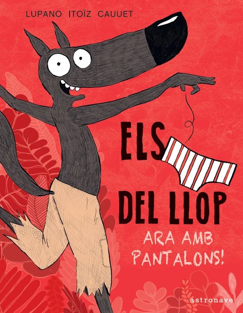 Knjiga Els Calçotets del Llop 5. Ara amb pantalons! ITOIZ