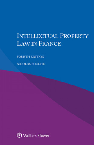 Könyv Intellectual Property Law in France Nicolas Bouche
