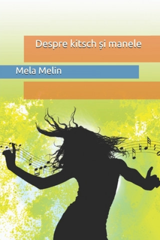 Carte Despre kitsch &#537;i manele Mela Melin