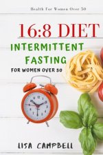 Könyv 16: 8 DIET: Intermittent Fasting For Women Over 50 Lisa Campbell